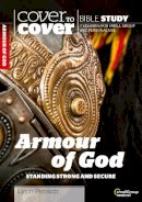 Lynn Penson - Cover to Cover Bible Study: Armour of God: Standing Strong and Secure - 9781782595830 - V9781782595830