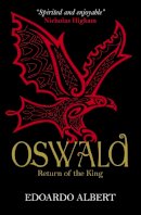 Edoardo Albert - Oswald: Return of the King - 9781782641162 - V9781782641162