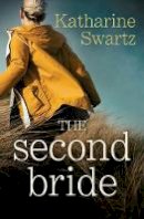 Katharine Swartz - The Second Bride - 9781782642121 - 9781782642121