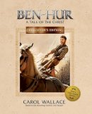 Carol Wallace - Ben-Hur: A Tale of the Christ: Collector´s Edition - 9781782642237 - V9781782642237
