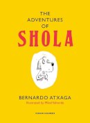 Bernardo Atxaga - The Adventures of Shola - 9781782690092 - V9781782690092