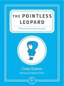 Colas Gutman - The Pointless Leopard: What Good are Kids Anyway? - 9781782690405 - V9781782690405