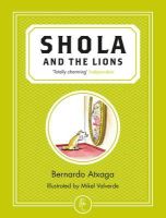 Bernardo Atxaga - Shola and the Lions - 9781782690641 - V9781782690641