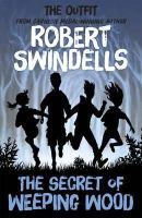 Robert Swindells - The Secret of Weeping Wood - 9781782700531 - V9781782700531