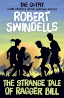 Robert Swindells - The Strange Tale of Ragger Bill - 9781782700586 - V9781782700586