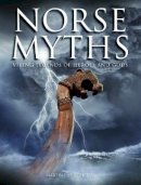 Martin J Dougherty - Norse Myths: Viking Legends of Heroes and Gods - 9781782743323 - V9781782743323