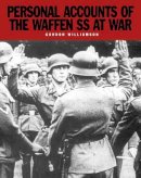 Gordon Williamson - Personal Accounts of the Waffen-SS at War - 9781782743699 - V9781782743699