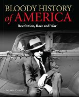 Kieron Connolly - Bloody History of America: Revolution, Race and War - 9781782744979 - V9781782744979