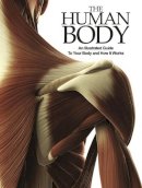 Peter Abrahams - The Human Body: An Illustrated Guide to Your Body and How it Works - 9781782745167 - V9781782745167