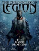Fabien Nury - The Chronicles of Legion Vol. 3: The Blood Brothers - 9781782760955 - V9781782760955
