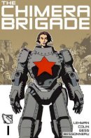 Serge Lehman - The Chimera Brigade Vol. 1 - 9781782760993 - V9781782760993