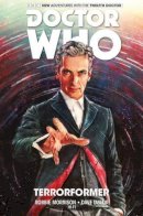 Robbie Morrison - Doctor Who: The Twelfth Doctor Vol. 1: Terrorformer - 9781782761778 - V9781782761778
