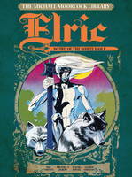 Roy Thomas - The Michael Moorcock Library: Elric, Weird of the White Wolf, Volume 4 - 9781782762904 - V9781782762904