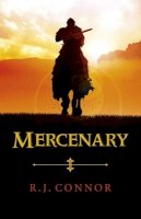 R.j. Connor - Mercenary – Longsword Saga Book 1 - 9781782792369 - V9781782792369