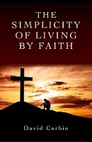 David Corbin - Simplicity of Living by Faith, The - 9781782792598 - V9781782792598