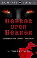 Suzanne Ruthven - Compass Points – Horror Upon Horror – A Step by Step Guide to Writing a Horror Novel - 9781782792666 - V9781782792666