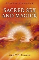 Web Path Center - Pagan Portals – Sacred Sex and Magick - 9781782795544 - V9781782795544