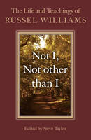 Russel Williams - Not I, Not other than I: The Life And Teachings Of Russel Williams - 9781782797296 - V9781782797296