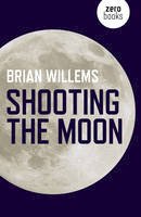 Brian Willems - Shooting the Moon - 9781782798484 - V9781782798484