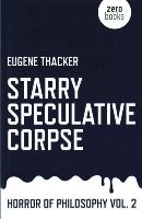 Eugene Thacker - Starry Speculative Corpse – Horror of Philosophy vol. 2 - 9781782798910 - V9781782798910
