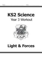 Cgp Books - KS2 Science Year Three Workout: Light & Forces - 9781782940821 - V9781782940821