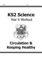 William Shakespeare - KS2 Science Year 6 Workout: Circulation & Keeping Healthy - 9781782940920 - V9781782940920