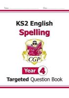 CGP Books - KS2 English Targeted Question Book: Spelling - Year 4 - 9781782941286 - V9781782941286
