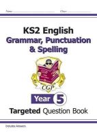 William Shakespeare - KS2 English Year 5 Grammar, Punctuation & Spelling Targeted Question Book (with Answers) - 9781782941330 - V9781782941330