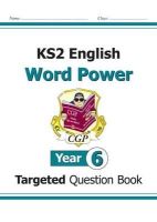 CGP Books - KS2 English Targeted Question Book: Word Power - Year 6 - 9781782942085 - V9781782942085