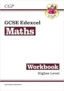 CGP Books - New GCSE Maths Edexcel Workbook: Higher - For the Grade 9-1Course (Includes Answers) - 9781782944072 - V9781782944072