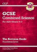 Cgp Books - New Grade 9-1 GCSE Combined Science: AQA Revision Guide with Online Edition - Foundation - 9781782945604 - V9781782945604
