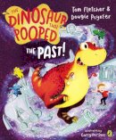 Tom Fletcher - The Dinosaur that Pooped the Past! - 9781782951780 - V9781782951780
