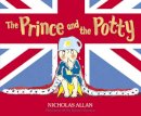 Nicholas Allan - The Prince and the Potty - 9781782952572 - KTG0017016