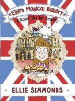 Ellie Simmonds - Ellie´s Magical Bakery: A Royal Tea for Royalty - 9781782952695 - V9781782952695