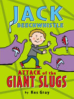 Kes Gray - Jack Beechwhistle: Attack of the Giant Slugs - 9781782953036 - V9781782953036