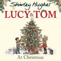 Shirley Hughes - Lucy and Tom at Christmas - 9781782955504 - V9781782955504