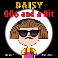 Kes Gray - Daisy: 006 and a Bit - 9781782956501 - 9781782956501