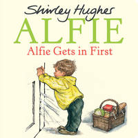 Shirley Hughes - Alfie Gets in First - 9781782956587 - V9781782956587