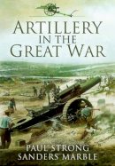 Paul Strong - Artillery in the Great War - 9781783030125 - V9781783030125
