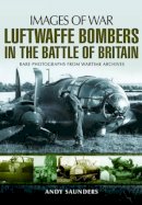Andy Saunders - Luftwaffe Bombers in the Battle of Britain - 9781783030248 - V9781783030248