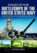 Michael Green - Battleships of the United States Navy - 9781783030354 - V9781783030354
