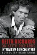 Sean Egan - Keith Richards on Keith Richards - 9781783053568 - V9781783053568
