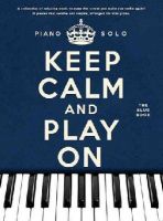 Hal Leonard Publishing Corporation - Keep Calm And Play On: The Blue Book - 9781783058273 - V9781783058273