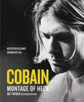 Morgen, Brett, Bienstock, Richard - Kurt Cobain: A Montage of Heck - 9781783059669 - V9781783059669
