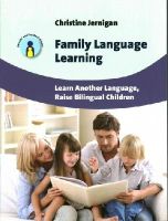 Christine Jernigan - Family Language Learning: Learn Another Language, Raise Bilingual Children - 9781783092796 - V9781783092796