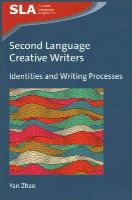 Yan Zhao - Second Language Creative Writers: Identities and Writing Processes - 9781783092994 - V9781783092994
