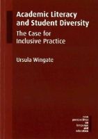 Ursula Wingate - Academic Literacy and Student Diversity: The Case for Inclusive Practice - 9781783093472 - V9781783093472