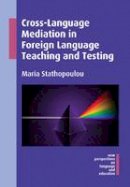 Maria Stathopoulou - Cross-Language Mediation in Foreign Language Teaching and Testing - 9781783094110 - V9781783094110