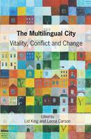 Lid King - The Multilingual City: Vitality, Conflict and Change - 9781783094769 - V9781783094769