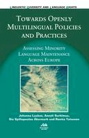 Johanna Laakso - Towards Openly Multilingual Policies and Practices: Assessing Minority Language Maintenance Across Europe - 9781783094950 - V9781783094950